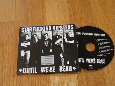 Star Fucking Hipsters - Until We're Dead CD