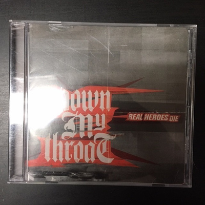 Down My Throat - Real Heroes Die CD
