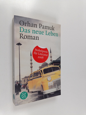 Orhan Pamuk : Das neue Leben Roman