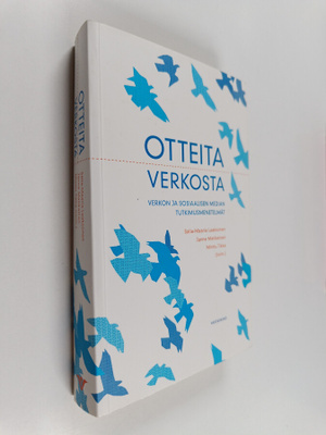 Otteita verkosta : verkon ja sosiaalisen median tutkimusm...