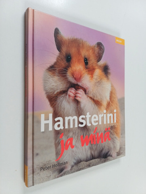 Peter Hollmann : Hamsterini ja minä