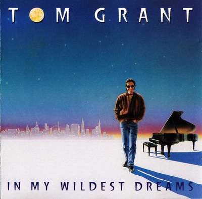 Tom Grant: In My Wildest Dreams -CD (Jazz)