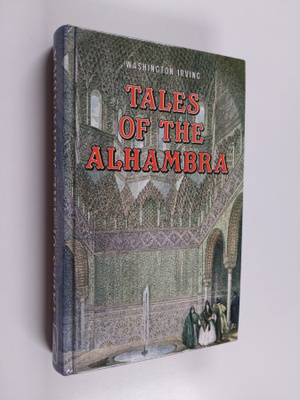 Washington Irving : Tales of the Alhambra