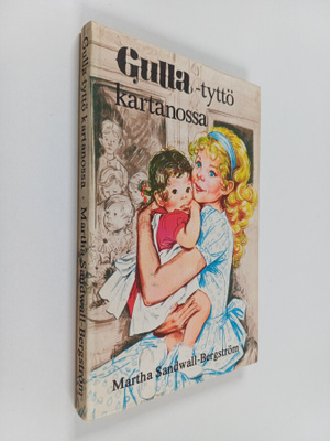 Martha Sandwall-Bergström : Gulla-tyttö kartanossa