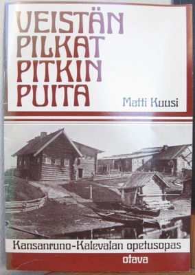Matti Kuusi: Veistän pilkat pitkin puita, Otava 1976. 38 s.