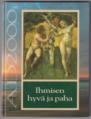 Tapio Ahokallio: Ihmisen hyvä ja paha