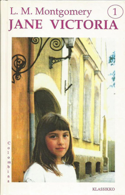 Jane Victoria kirjat osat 1 ja 2 - L.M.Montgomery