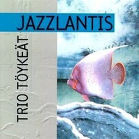 TRIO TÖYKEÄT - Jazzlantis CD