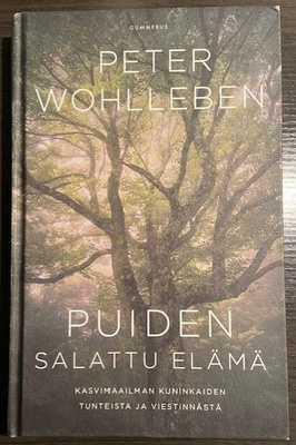 Wohlleben Peter : Puiden salattu elämä