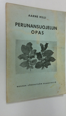 Aarne Hilli : Perunansuojelun opas