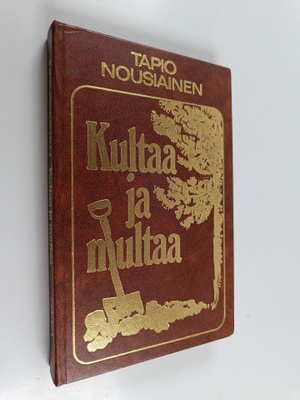 Tapio Nousiainen : Kultaa ja multaa