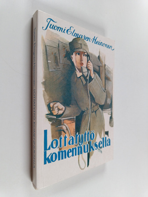 Tuomi Elmgren-Heinonen : Lottatyttö komennuksella