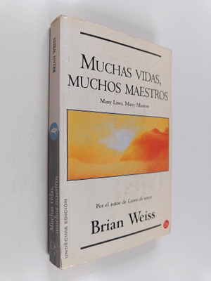 Brian Weiss : Muchas Vidas, Muchos Maestros