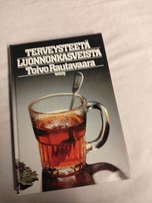 toivo rautavaara terveyttä luonnonkasveista