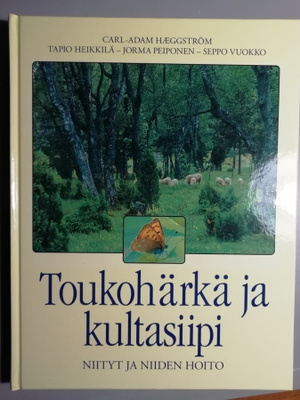 Toukohärkä ja kultasiipi : niityt ja niiden hoito