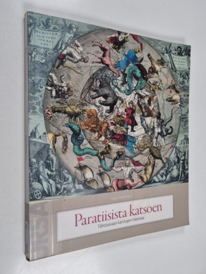 Tapio Markkanen : Paratiisista katsoen : tähtitaivaan kar...