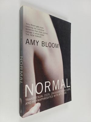Amy Bloom : Normal : Transsexual CEOs, Crossdressing Cops...