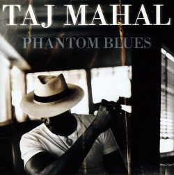 Taj Mahal - Phantom Blues (CD)