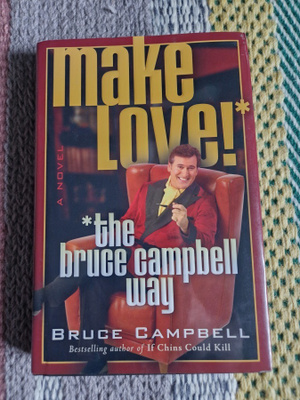 Make Love! The Bruce Campbell Way
