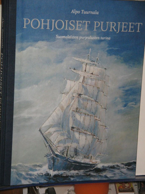 Alpo Tuurnala : POHJOISET PURJEET  Suomalaisten purjealusten