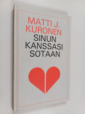 Matti J. Kuronen : Sinun kanssasi sotaan