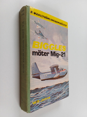 William Earl Johns : Biggles möter Mig-21