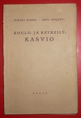Ilmari Hiden : Koulu - ja retkeilykasvio  1932 1.p.