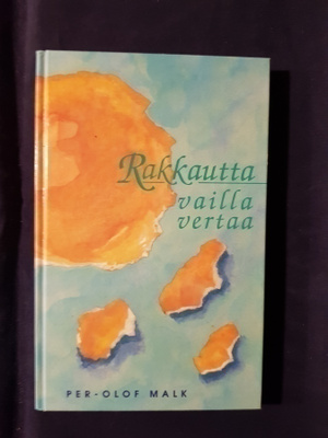 Malk, Per-Olof : Rakkautta vailla vertaa