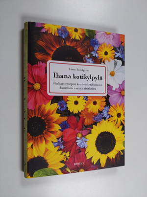 Lisen Sundgren : Ihana kotikylpylä : parhaat reseptit kau...