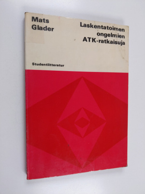 Mats Glader : Laskentatoimen ongelmien atk-ratkaisuja