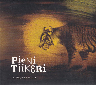 PIENI TIIKERI : Lauluja lapsille