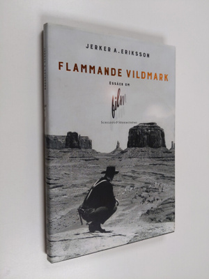 Jerker A. Eriksson : Flammande vildmark : essäer om film