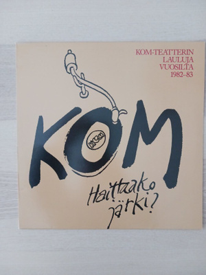 KOM -Teatteri "Haittaako järki"-lp