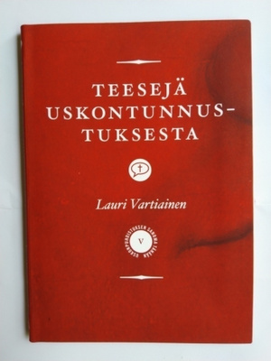 Teesejä uskontunnustuksesta Lauri Vartiainen