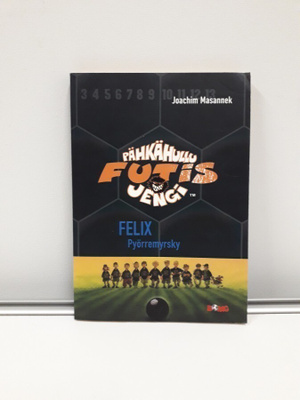 Pähkähullu Futisjengi- Felix Pyörrem. (J. Masannek, kirja)