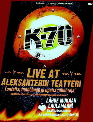 K-70 Live At Aleksanterin Teatteri (DVD)