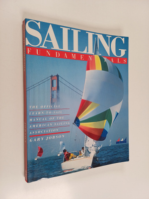 Gary Jobson : Sailing Fundamentals : The Official Learn-t...