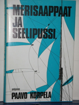 Paavo Korpela : MERISAAPPAAT JA SEELIPUSSI  Purjelaivoilla