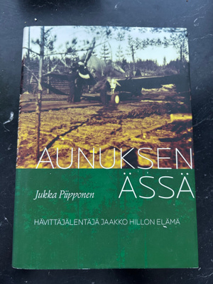 Aunuksen ässä Hävittäjälentäjä Jaakko Hillon elämä