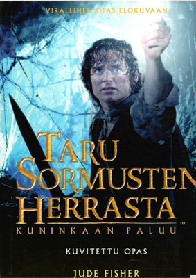 Taru Sormusten Herrasta. Kuninkaan paluu. Kuvitettu opas
