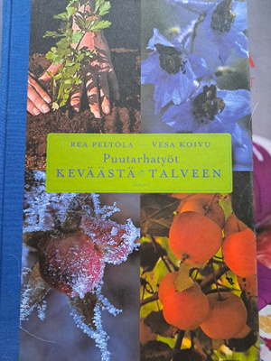 Puutarhatyöt keväästä talveen  Peltola / Koivu
