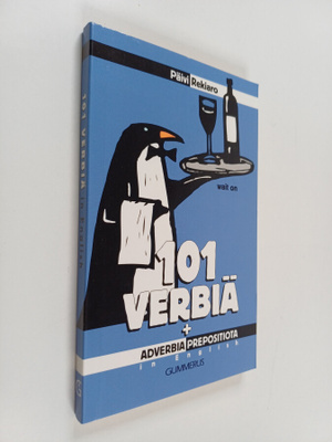 Päivi Rekiaro : 101 Verbiä + Adverbia, Prepositiota in En...