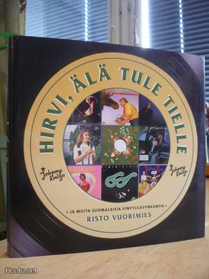 Hirvi, älä tule tielle - Suomalaisia vinyylilevyjä 1.p.Uusi