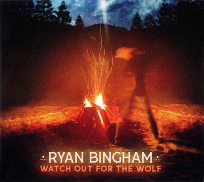 RYAN BINGHAM Watch Out For The Wolf CD DIGIPAK