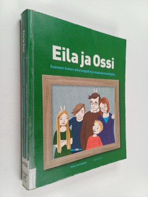 Mika Lamminpää : Eila ja Ossi - suomen kielen alkeisoppik...