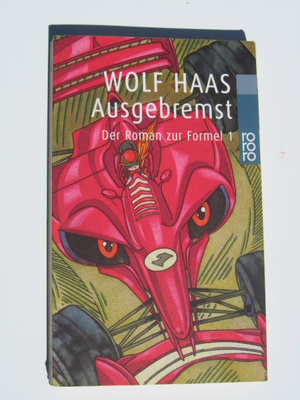 Wolf Haas • Ausgebremst • Der Roman zur Formel 1