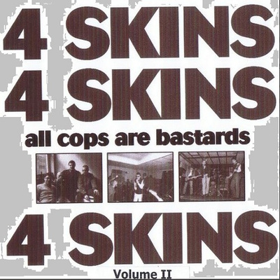 4 SKINS all cops are bastards vol. 2 1981-84 uk Oi! legends