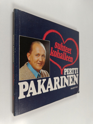 Pertti Pakarinen : Suhteet kohalleen