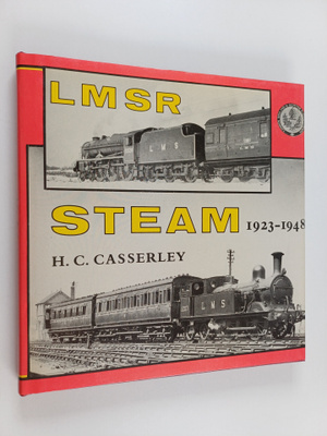 H. C. Casserley : LMSR Steam, 1923-1948