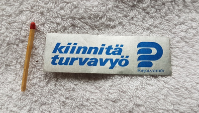 KIINNITÄ TURVAVYÖ VANHA TARRA POHJOLA